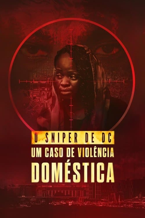 O Sniper de DC: Um Caso de Violência Doméstica