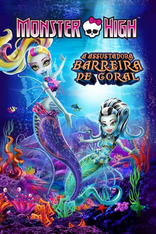 Monster High: A Assustadora Barreira de Coral